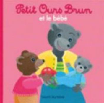 Petit Ours Brun Et Le Bebe Ned - Book  of the Petit Ours Brun