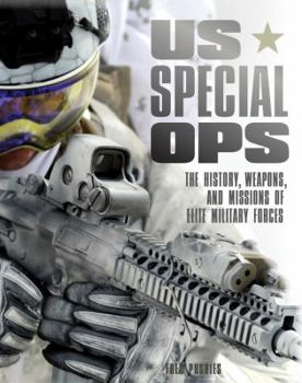 Paperback US Special Ops: The History, Weapons, and Missions of Elite Military Forces Book