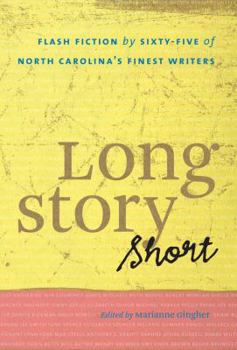 Paperback Long Story Short: Flash Fiction by Sixty-five of North Carolina's Finest Writers Book