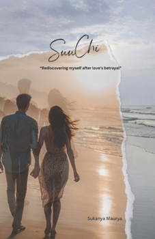 Paperback SuuChi: Rediscovering myself after love's betrayal Book