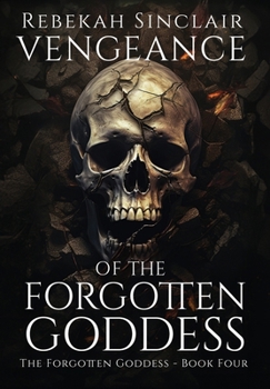 Vengeance of the Forgotten Goddess