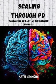 Scaling Through PD: Navigating Life After Parkinson's Diagnosis