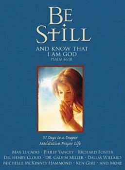 Hardcover Be Still: 31 Days to a Deeper Meditative Prayer Life Book