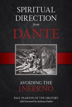 Hardcover Spiritual Direction from Dante: Avoiding the Inferno Book