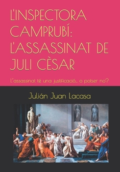 Paperback L'Inspectora Camprubí: L'ASSASSINAT DE JULI CÈSAR: L'assassinat té una justificació... o potser no? [Catalan] Book