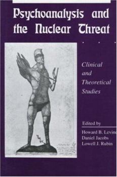 Hardcover Psychoanalysis and the Nuclear Threat: Clinial and Theoretical Studies Book
