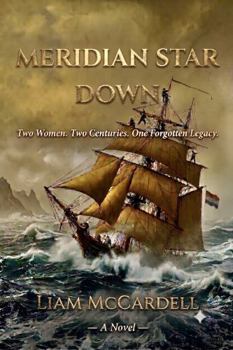 Paperback Meridian Star Down: Two Women. Two Centuries. On Forgotten Legacy. Book