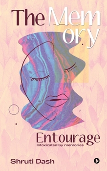 Paperback The Memory Entourage: Intoxicated by memories Book