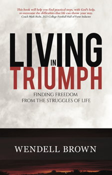 Living in Triumph: Finding freedom from the struggles of life