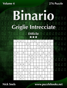 Paperback Binario Griglie Intrecciate - Difficile - Volume 4 - 276 Puzzle [Italian] Book