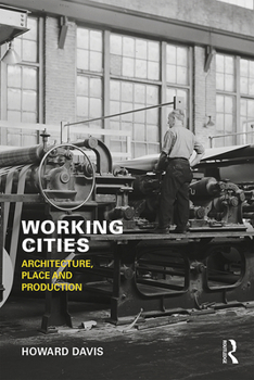 Paperback Working Cities: Architecture, Place and Production Book