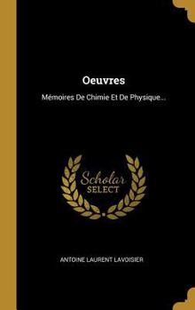 Hardcover Oeuvres: Mémoires De Chimie Et De Physique... [French] Book