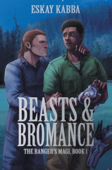 Beasts & Bromance (The Ranger's Magi)