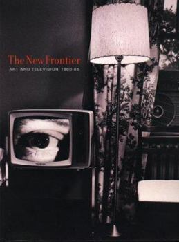 Paperback The New Frontier: Art and Television, 1960-65 Book