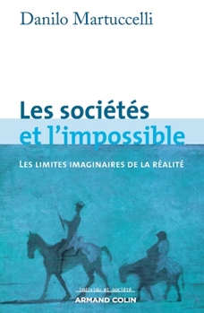 Paperback Les sociétés et l'impossible: Les limites imaginaires de la réalité [French] Book