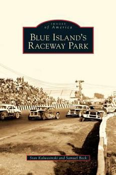 Blue Island's Raceway Park (Images of America: Illinois) - Book  of the Images of America: Illinois