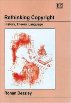 Rethinking Copyright: History, Theory, Language