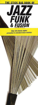 Paperback The Stick Bag Book of Jazz, Funk and Fusion: Compact Reference Library Book