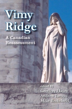 Hardcover Vimy Ridge: A Canadian Reassessment Book