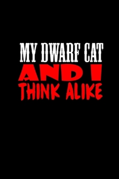 Paperback My Dwarf Cat And I Think Alike: Hangman Puzzles Mini Game Clever Kids 110 Lined Pages 6 X 9 In 15.24 X 22.86 Cm Single Player Funny Great Gift Book
