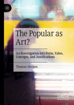 Paperback The Popular as Art?: An Investigation Into Form, Value, Concepts, and Justifications Book