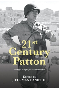 Paperback 21st Century Patton: Strategic Insights for the Modern Era Book