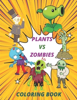 Paperback plants vs zombies coloring book: Exclusive Work - 25 Illustrations For Adults and Kids Book