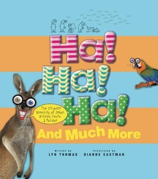 Paperback Ha! Ha! Ha! and Much More: The Ultimate Round-Up of Jokes, Riddles, Facts, and Puzzles Book