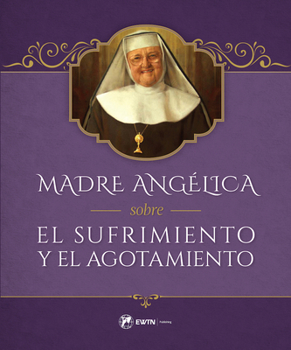 Hardcover Madre Angelica: Meditaciones Sobre El Sufrimiento [Spanish] Book