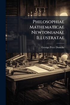 Paperback Philosophiae Mathematicae Newtonianae Illustratae: Tomi Duo ... [Haitian French Creole] Book