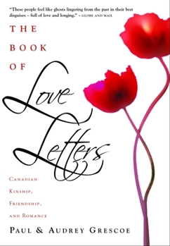 Paperback The Book of Love Letters: Canadian Kinship, Friendship, and Romance Book