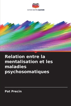 Paperback Relation entre la mentalisation et les maladies psychosomatiques [French] Book