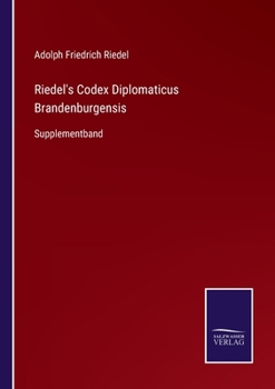 Paperback Riedel's Codex Diplomaticus Brandenburgensis: Supplementband [German] Book