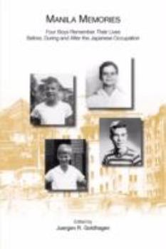 Paperback Manila Memories: Four Boys Remember Their Lives Before, During and After the Japanese Occupation Book