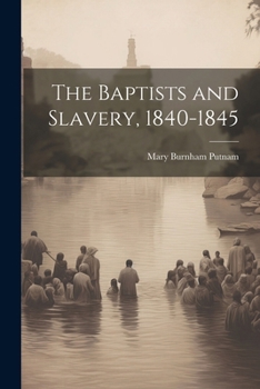 Paperback The Baptists and Slavery, 1840-1845 Book
