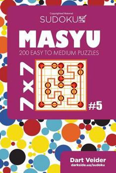 Paperback Sudoku Masyu - 200 Easy to Medium Puzzles 7x7 (Volume 5) Book