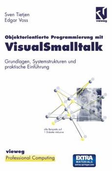 Paperback Objektorientierte Programmierung Mit Visualsmalltalk: Grundlagen, Systemstrukturen Und Praktische Einführung [German] Book