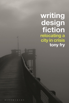 Paperback Writing Design Fiction: Relocating a City in Crisis Book