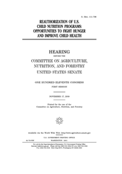 Reauthorization of U.S. child nutrition programs  : opportunities to fight hunger and improve child health