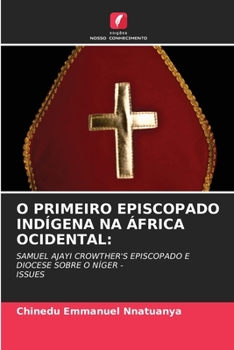 Paperback O Primeiro Episcopado Indígena Na África Ocidental [Portuguese] Book