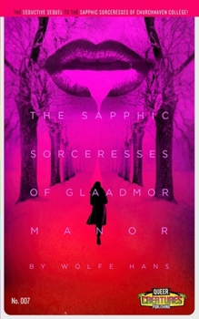 Paperback The Sapphic Sorceresses of Glaadmor Manor: Book 2 in the Sapphic Saga Book