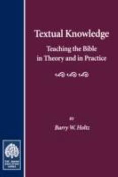 Hardcover Textual Knowledge: Teaching the Bible in Theory and in Practice Book