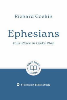 Paperback Ephesians: Your Place in God's Plan: 8-Session Bible Study Book