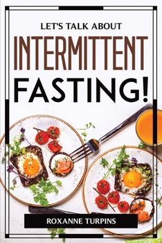 Paperback Let's Talk about Intermittent Fasting! Book