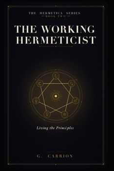 Paperback The Working Hermeticist: Living the Principles Book