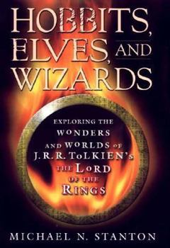 Hardcover Hobbits, Elves and Wizards: The Wonders and Worlds of J.R.R. Tolkien's "The Lord of the Rings" Book