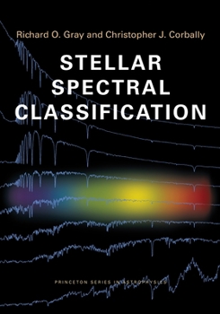 Stellar Spectral Classification - Book  of the Princeton Series in Astrophysics