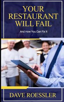 Paperback Your Restaurant Will Fail: And How You Can Fix It Book