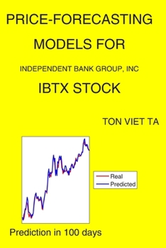 Paperback Price-Forecasting Models for Independent Bank Group, Inc IBTX Stock Book