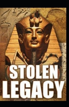 Stolen Legacy by George G. M James: Illustrated Edition